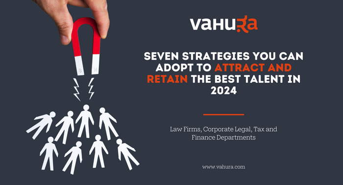 Seven Strategies for Attracting and Retaining Top Talent in 2024